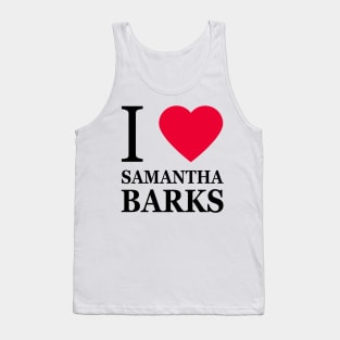 I love Samantha Barks Tank Top